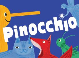 "Pinocchio" against a blue background with cartoon puppet, cat, fox, cricket, and fairy.
